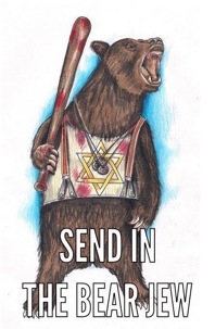 Send in the Bear Jew